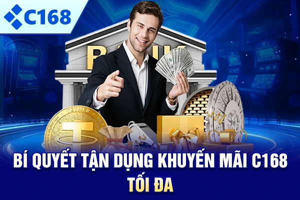 Bí quyết tận dụng khuyến mãi C168 tối đa