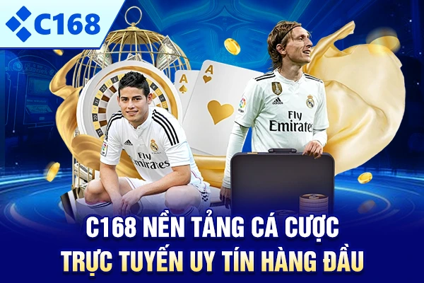 C168 nền tảng cá cược trực tuyến uy tín hàng đầu