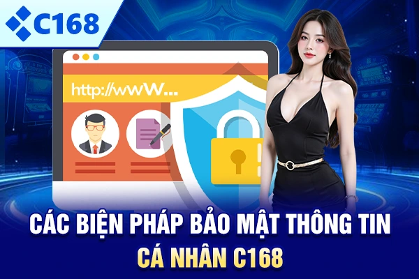 Các biện pháp bảo mật thông tin cá nhân C168