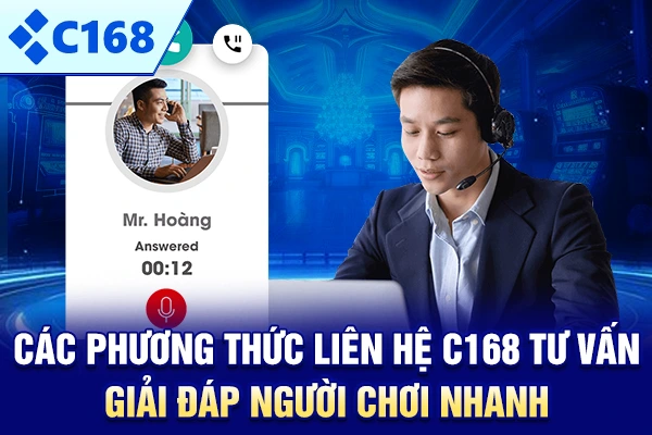 Các phương thức liên hệ C168 tư vấn giải đáp người chơi nhanh