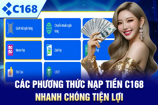 Các phương thức nạp tiền C168 nhanh chóng tiện lợi