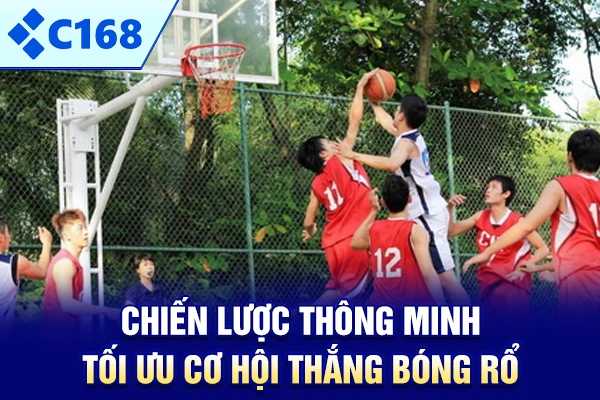 Chiến lược thông minh tối ưu cơ hội thắng bóng rổ