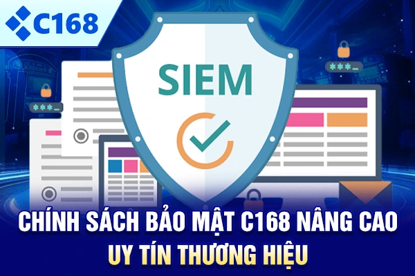 Chính sách bảo mật C168 nâng cao uy tín thương hiệu