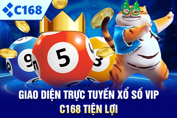 Giao diện trực tuyến xổ số VIP C168 tiện lợi