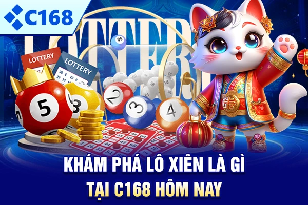 Khám phá lô xiên là gì tại C168 hôm nay
