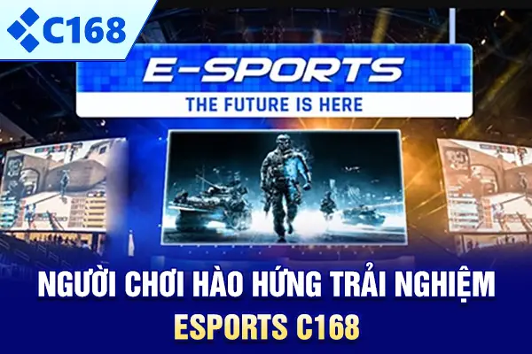 Người chơi hào hứng trải nghiệm Esports C168Người chơi hào hứng trải nghiệm Esports C168