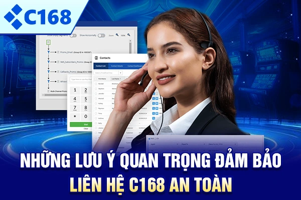 Những lưu ý quan trọng đảm bảo liên hệ C168 an toàn