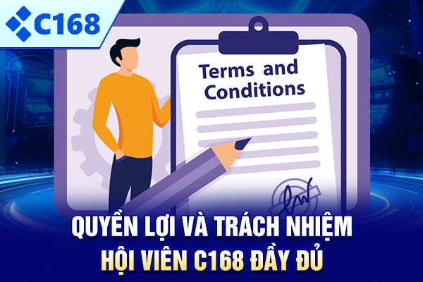 Quyền lợi và trách nhiệm hội viên C168 đầy đủ