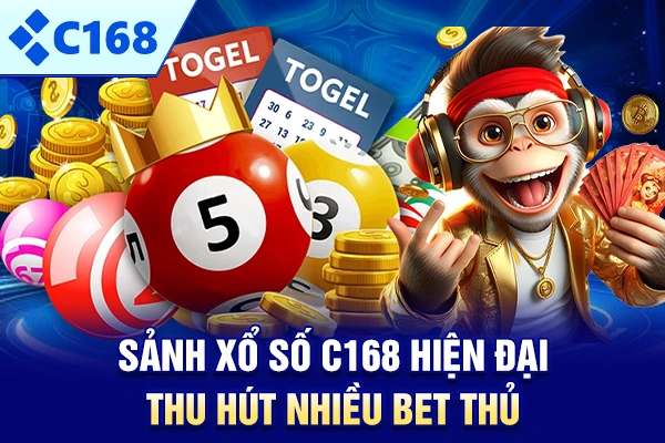 Sảnh Xổ số C168 hiện đại thu hút nhiều bet thủ